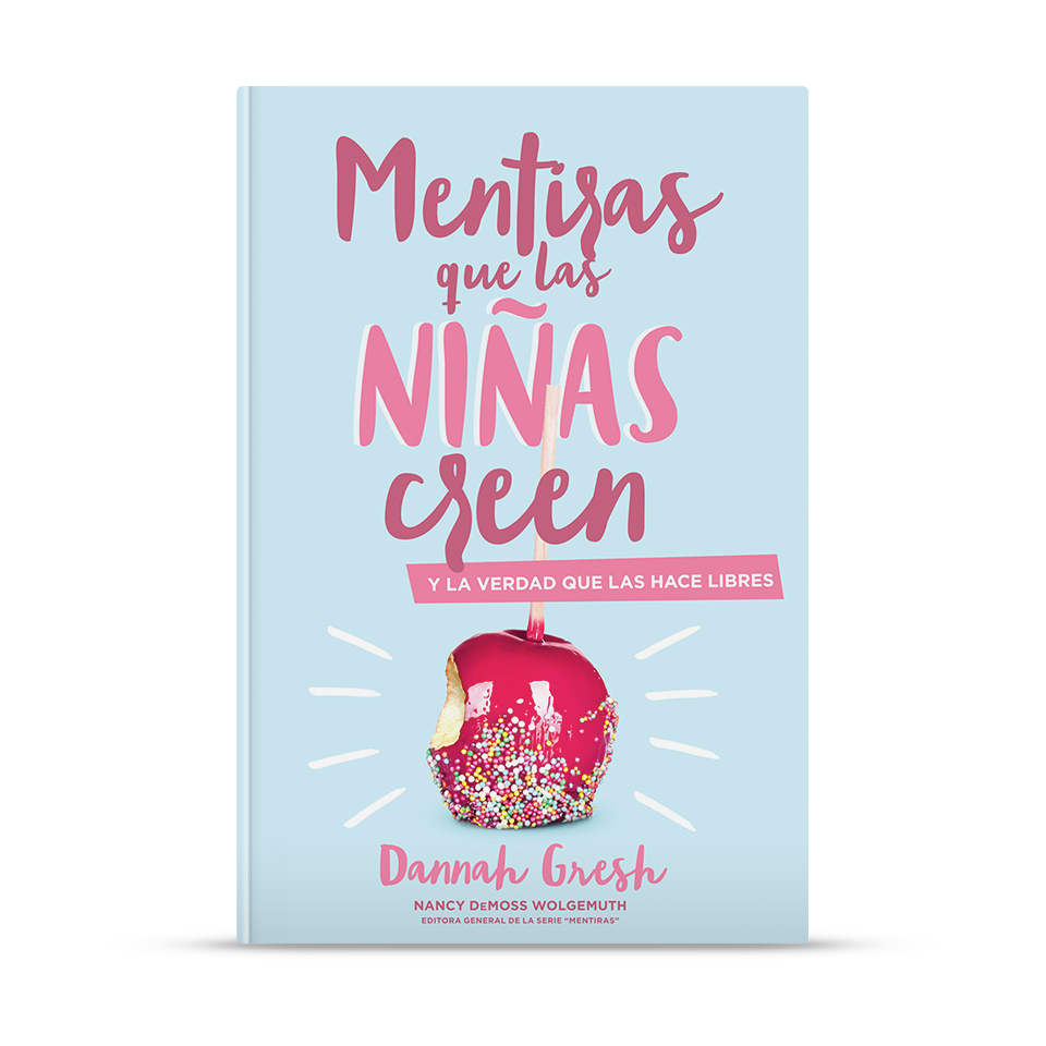 Mentiras que las niñas creen – Dannah Gresh – libro cristiano en español