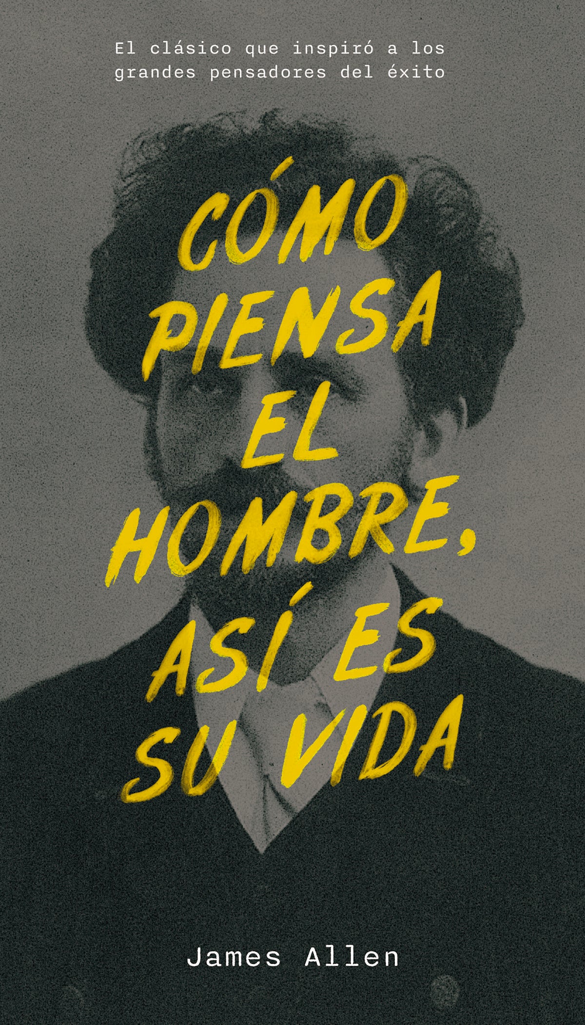 Cómo Piensa el Hombre así es su Vida