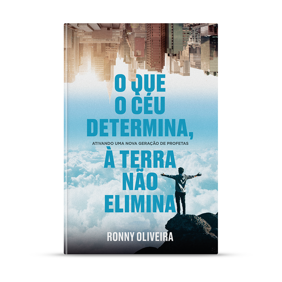 O que o céu determina à terra não elimina – Ronny Oliveira – libro cristiano en español