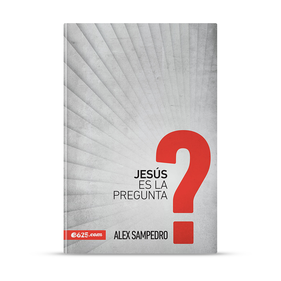 Jesús es la pregunta – Alex Sampedro – libro cristiano en español