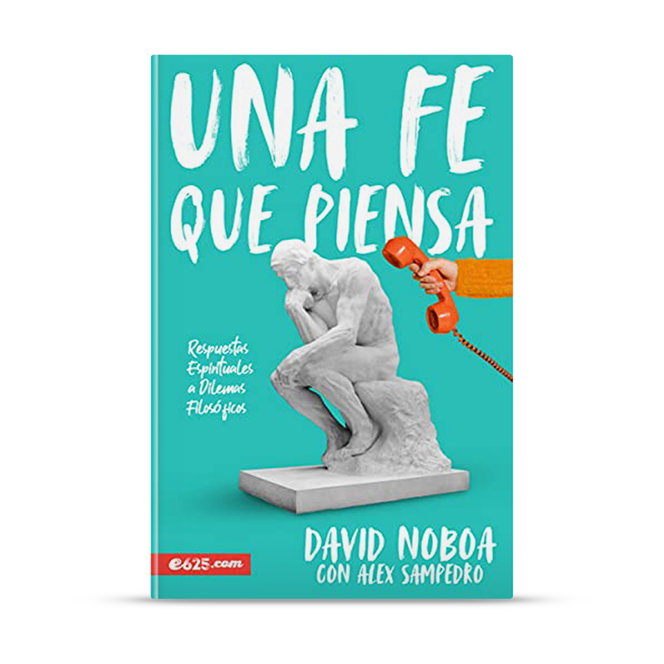 Una fe que piensa – David Noboa y Álex Sampedro – libro cristiano en español